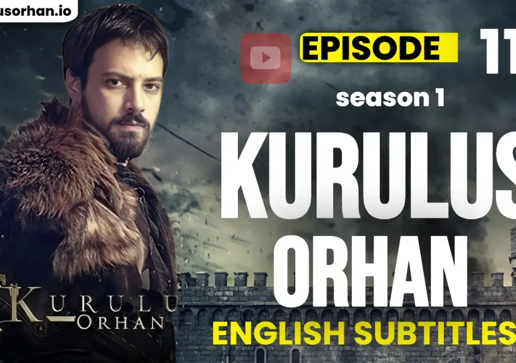 Kurulus Orhan Episode 11 English Subtitle