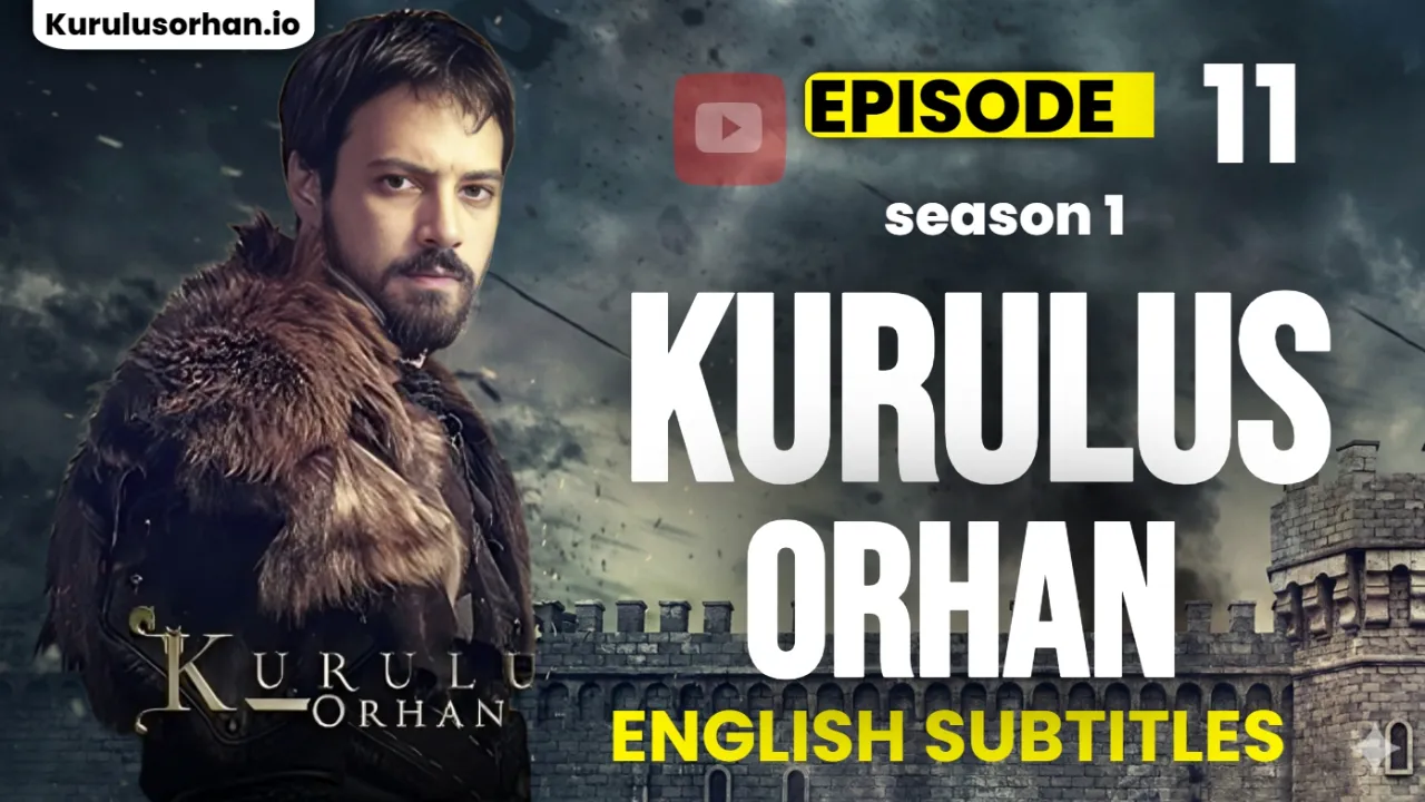 Kurulus Orhan Episode 11 English Subtitle
