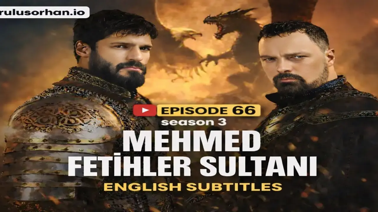 Mehmed Fetihler Sultanı Episode 66 English Subtitles
