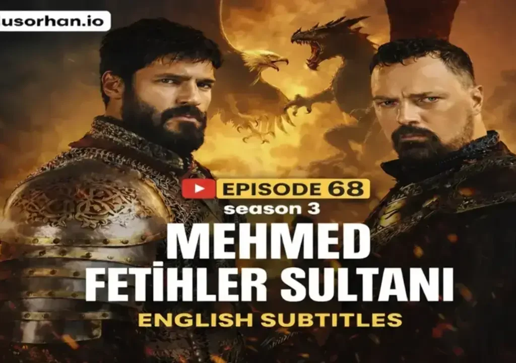 Mehmed Fetihler Sultanı Episode 68 English Subtitles