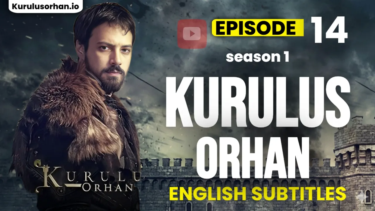 Kurulus Orhan Episode 14 English Subtitles – Power, Betrayal, and the Making of a Sultan