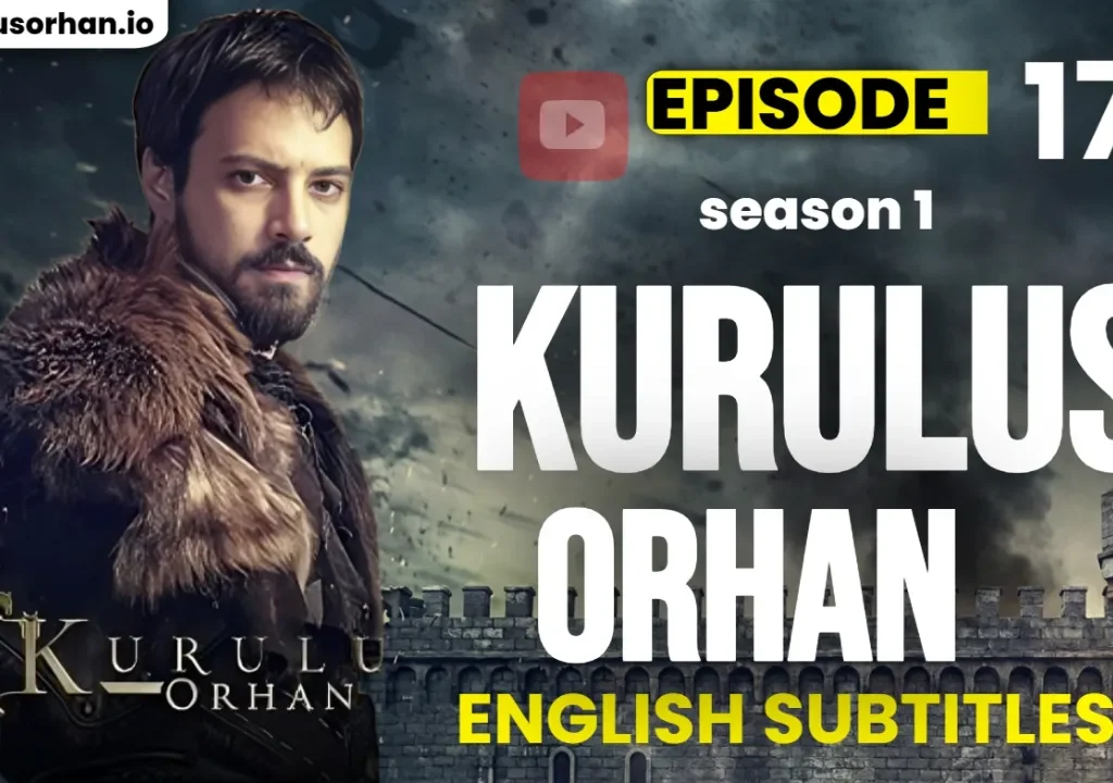 Kurulus Orhan Episode 17 (English Subtitles)