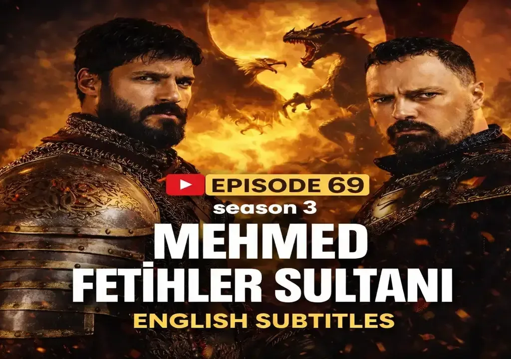 Mehmed Fetihler Sultanı Episode 69 English Subtitles – Ragusa Mission, Betrayal, and the Calm Before the Storm