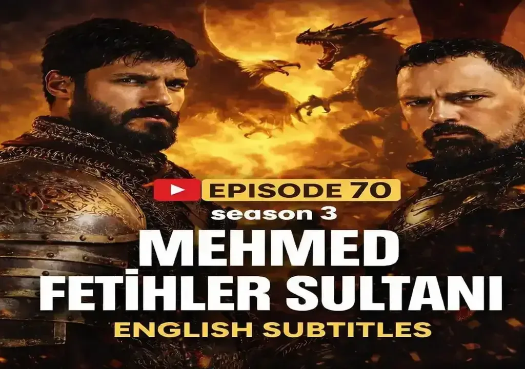 Mehmed Fetihler Sultanı Episode 70 English Subtitles – Power, Betrayal, and the Road to Bosna
