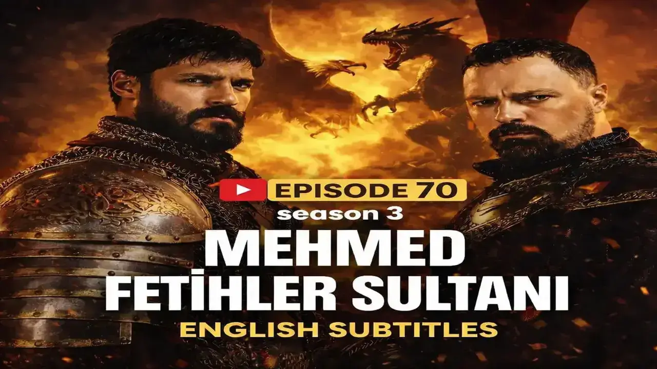 Mehmed Fetihler Sultanı Episode 70 English Subtitles – Power, Betrayal, and the Road to Bosna
