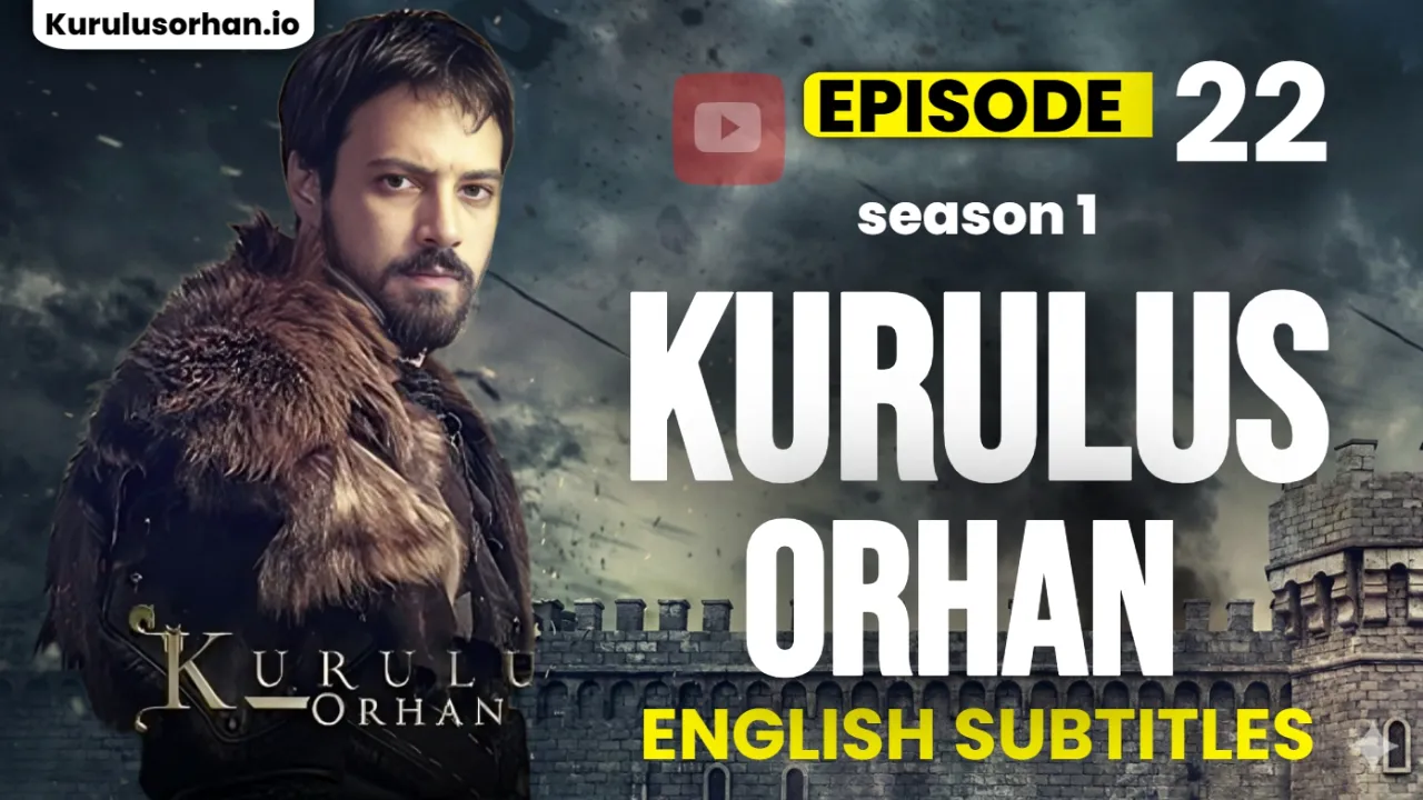 Kurulus Orhan Episode 22 (English Subtitles)