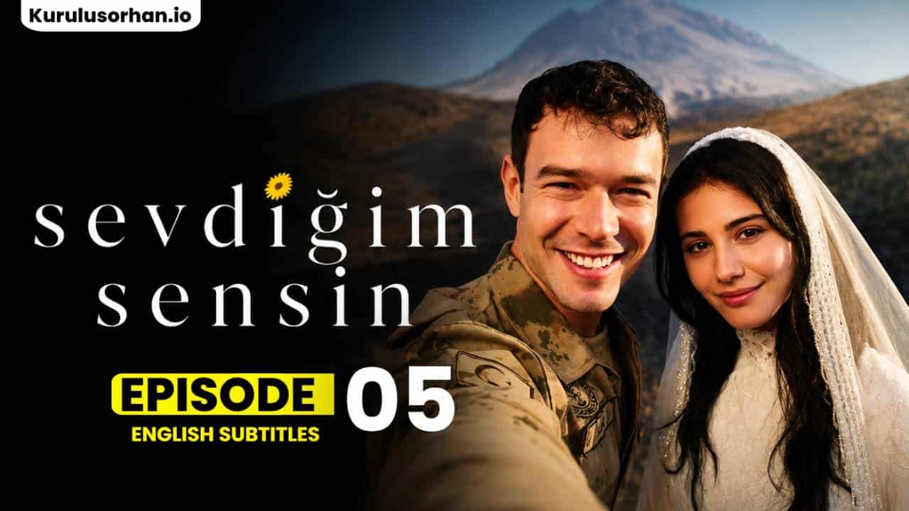 Sevdigim Sensin Episode 5 With English Subtitles – The Emotional Betrayal That Changed Everything