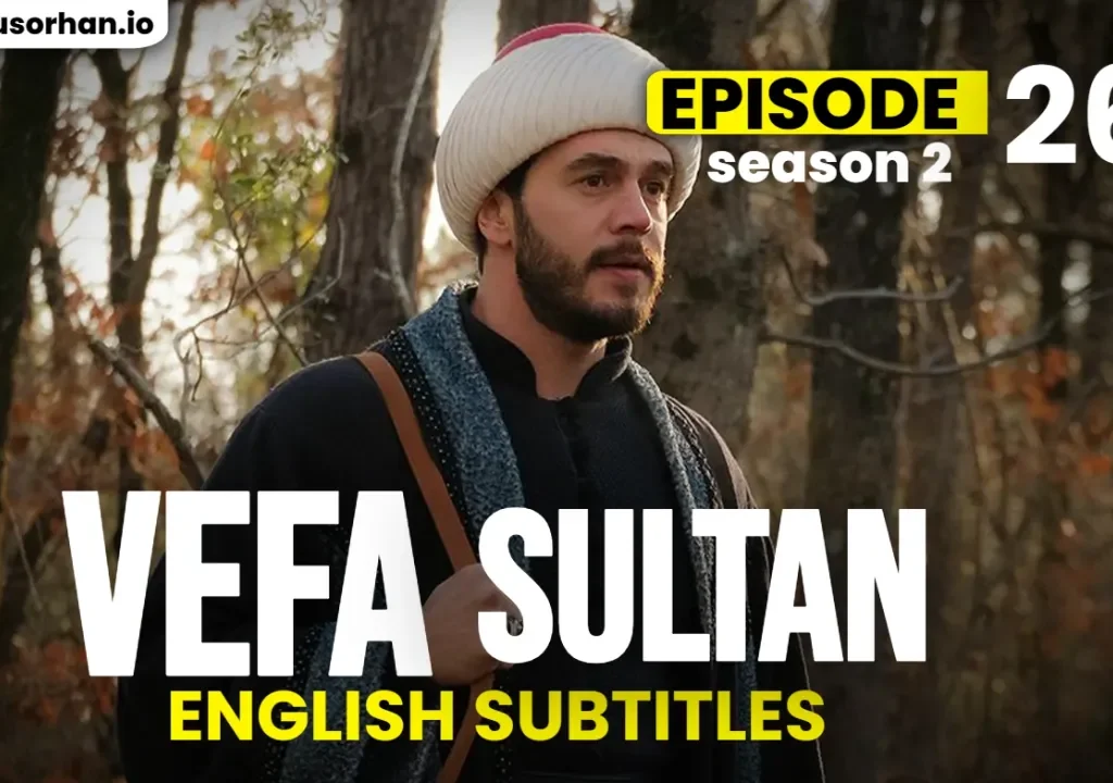 Vefa Sultan Episode 56 in English Subtitles: Political Pressure Pushes Alliances to the Edge
