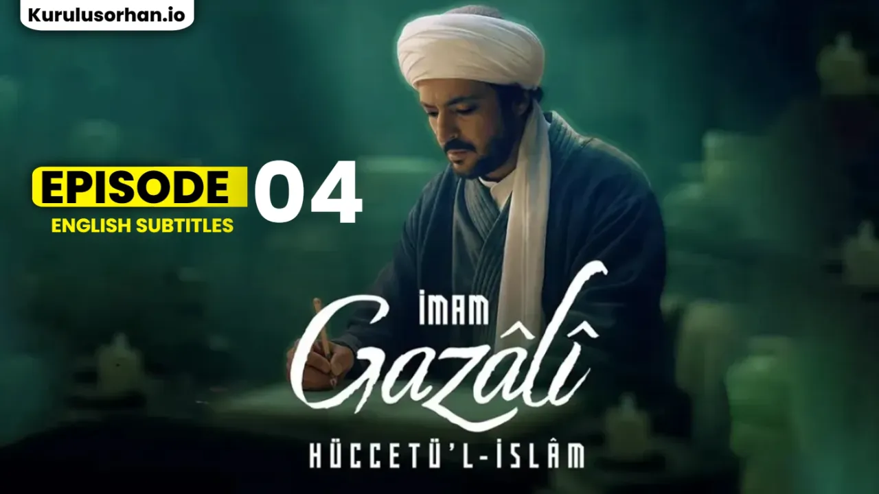 Imam Ghazali Episode 4 English Subtitles – The Journey of Knowledge and Faith Reaches a Powerful Turning Point