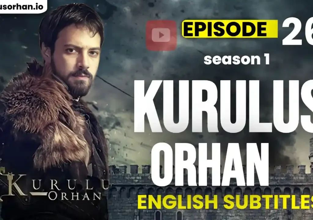 Kurulus Orhan Episode 26 English Subtitles – Will Fatma and Evrenos Survive the Fire?