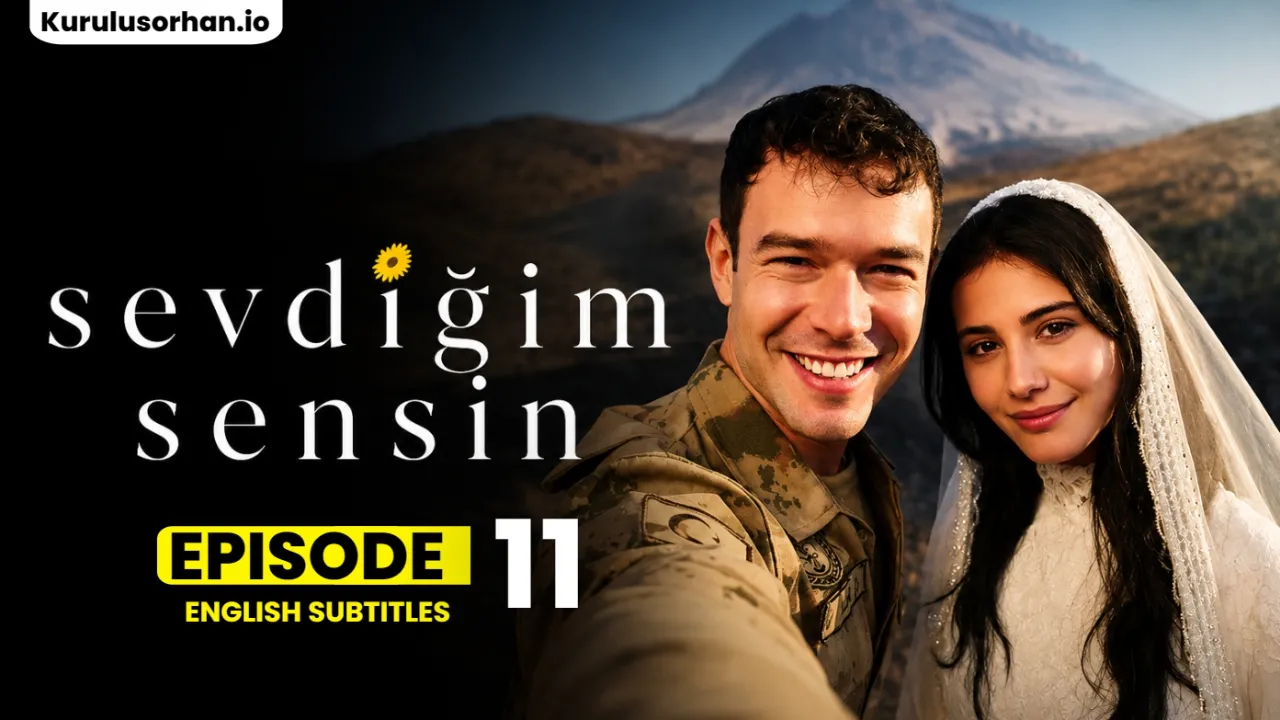 Sevdigim Sensin Episode 11 With English Subtitles