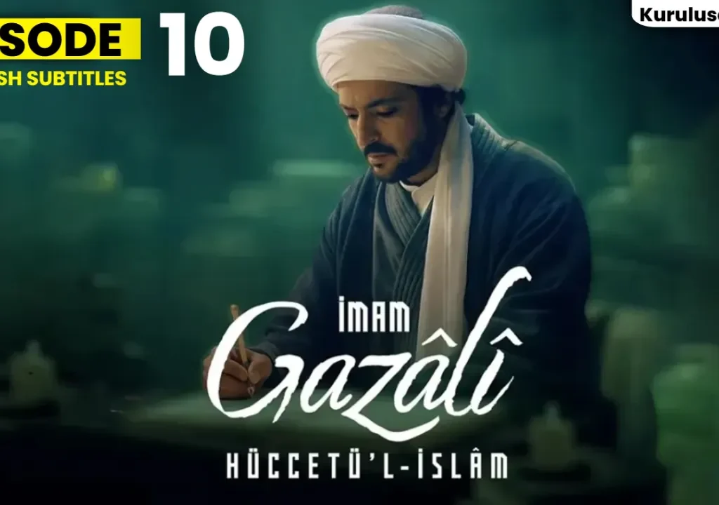 Imam Ghazali Episode 10 English Subtitles – The Inspiring Season Finale That Builds an Eternal Legacy