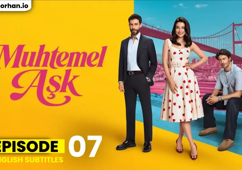 Muhtemel Aşk Episode 7 in English Subtitles