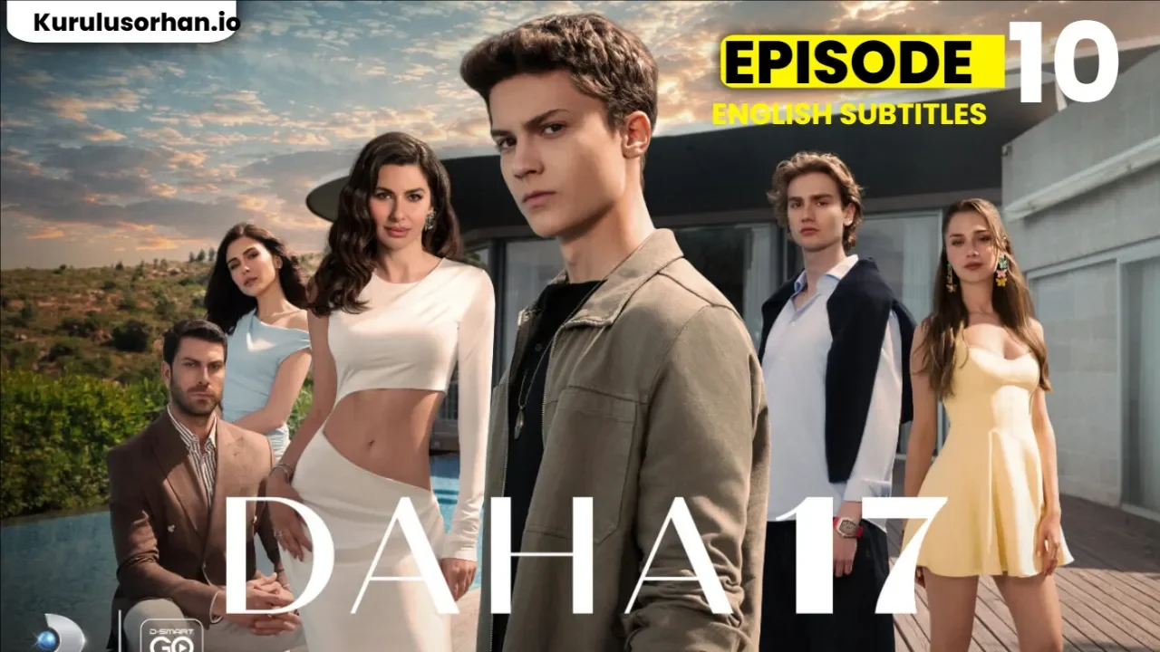 Daha On Yedi Episode 10 in English Subtitles