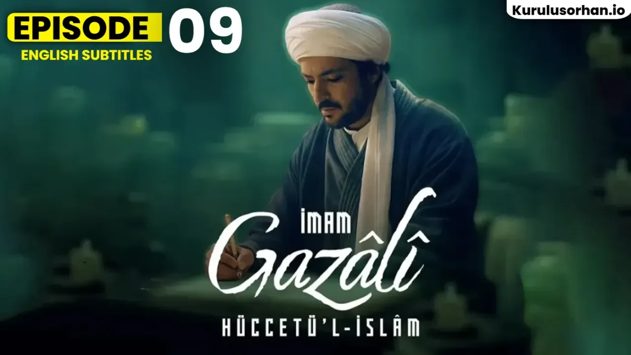 Imam Ghazali Episode 9 English Subtitles – A Mystical Journey That Tests Faith and the Soul